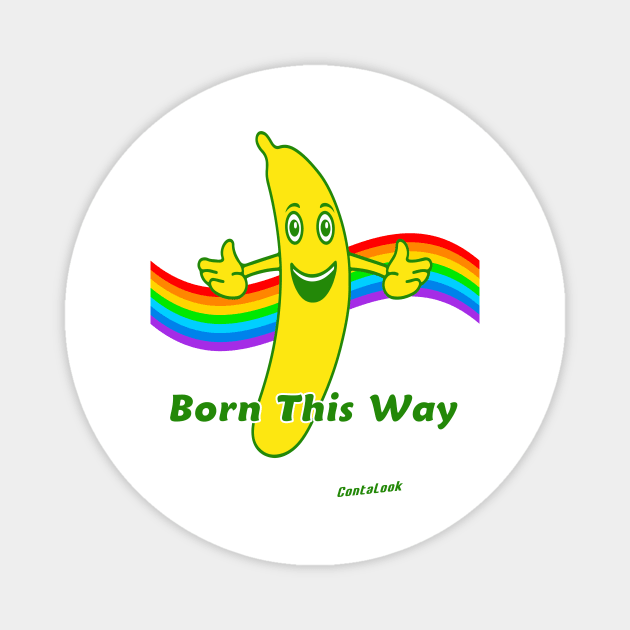 Born This Way Magnet by contalook